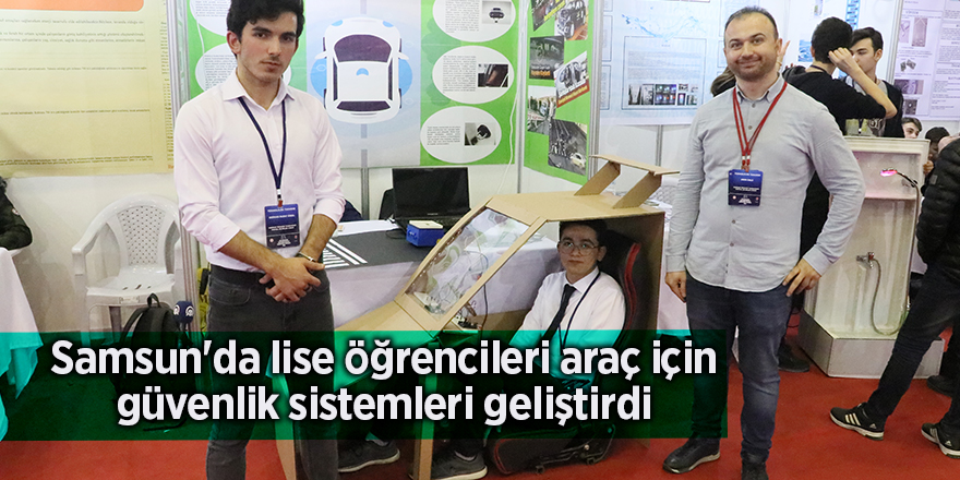 Samsun'da lise öğrencileri araç için güvenlik sistemleri geliştirdi