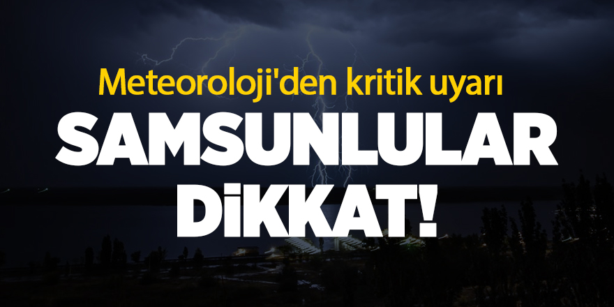 Meteoroloji'den kritik uyarı