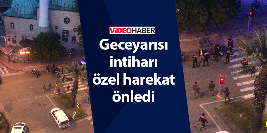 Geceyarısı intiharı özel harekat önledi