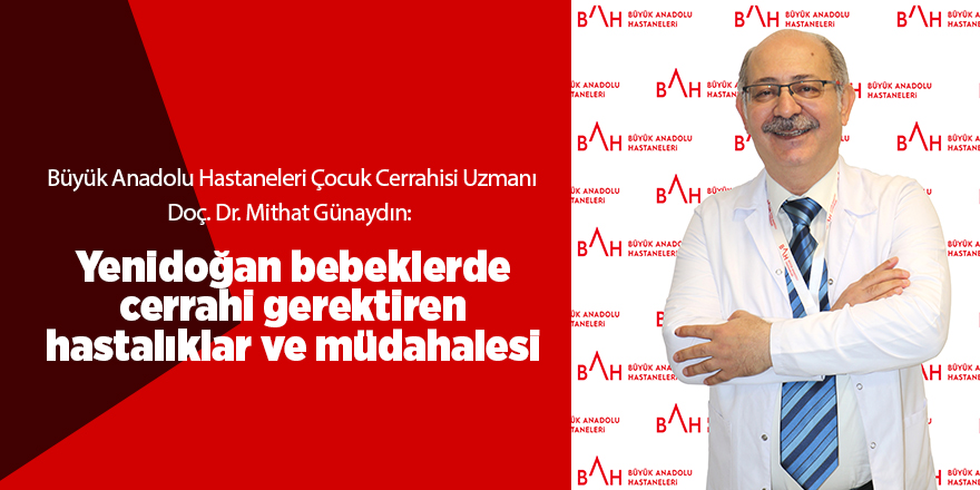 Yenidoğan bebeklerde cerrahi gerektiren hastalıklar ve müdahalesi