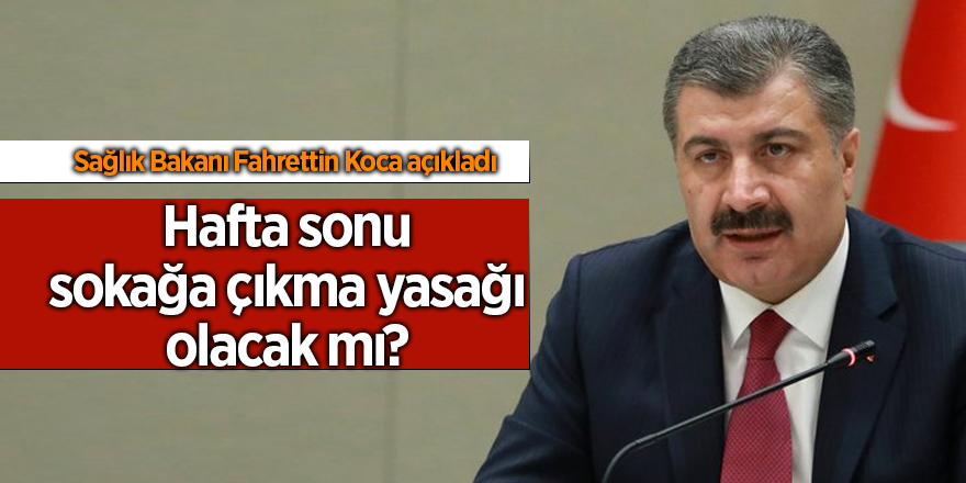 Sağlık Bakanı Fahrettin Koca açıkladı