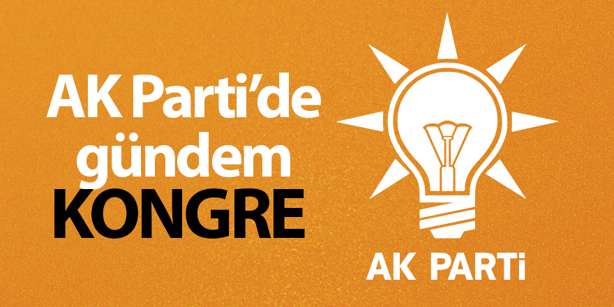 AK Parti’de kongre süreci ne zaman başlayacak?