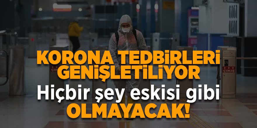 Korona tedbirleri genişletiliyor