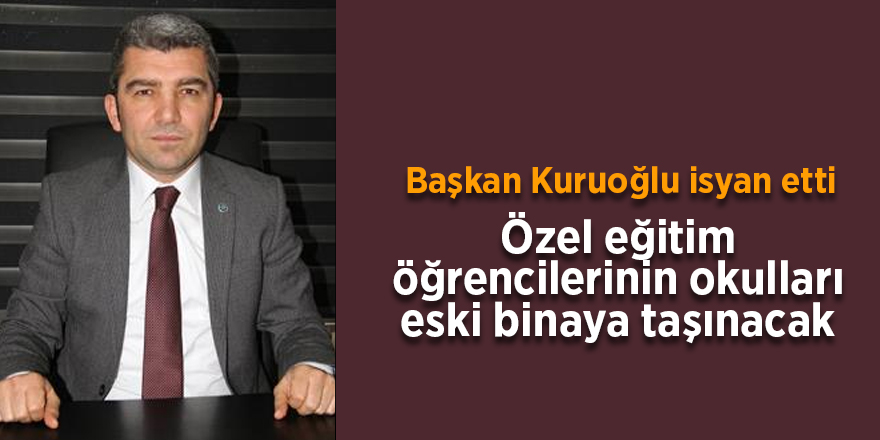 Başkan Kuruoğlu isyan etti