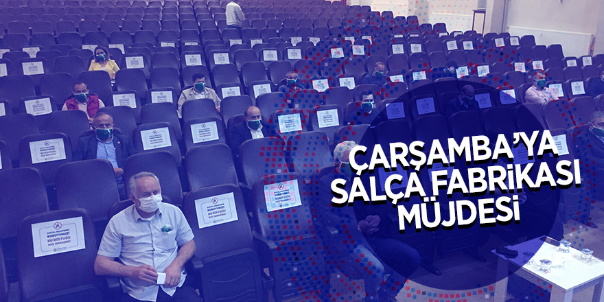 Çarşamba’ya salça fabrikası müjdesi