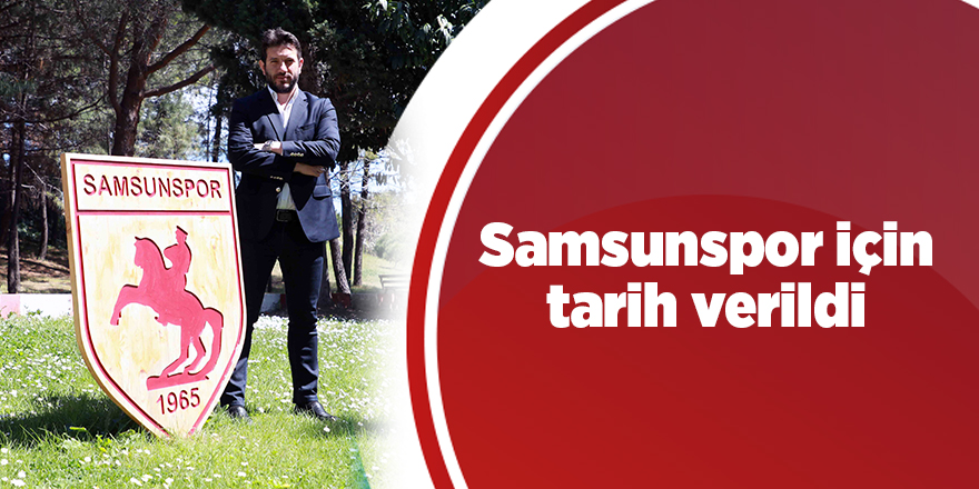 Samsunspor 10 Haziran'da çalışmalara başlıyor 