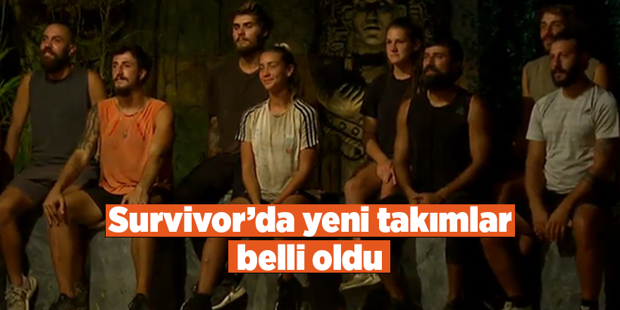 Survivor’da yeni takımlar belli oldu