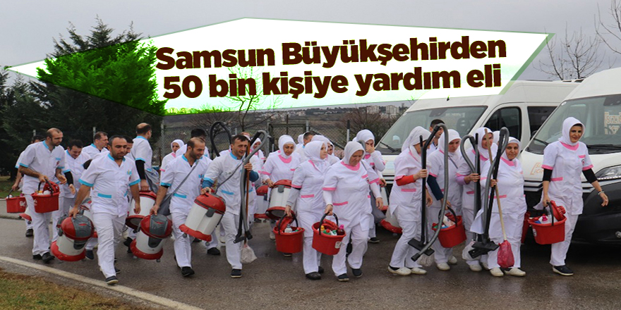 Samsun Büyükşehirden 50 bin kişiye yardım eli