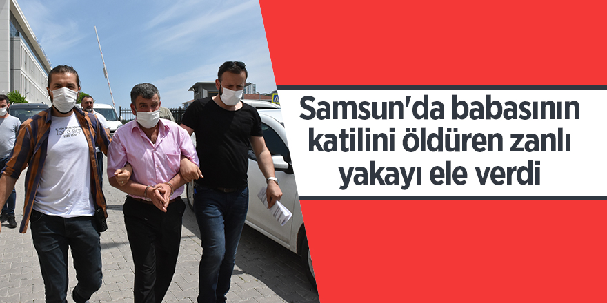 Samsun'da babasının katilini öldüren zanlı yakayı ele verdi