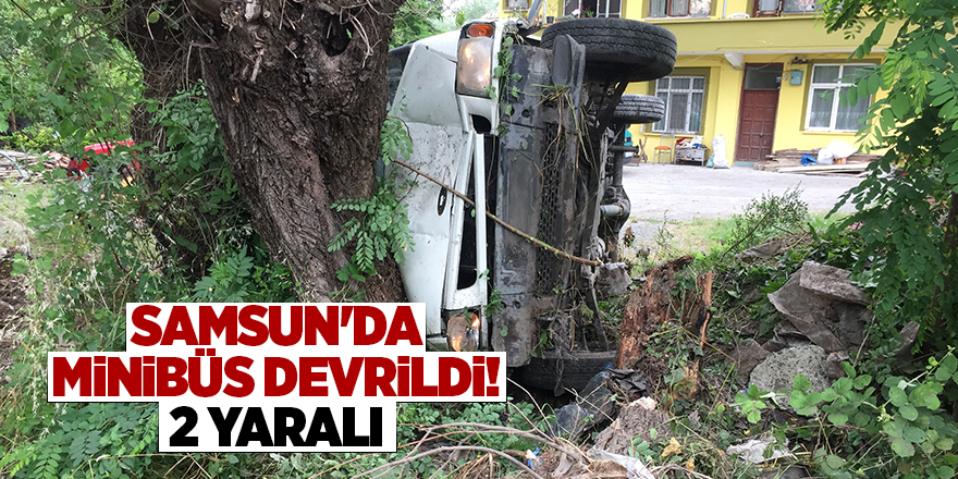 Samsun'da minibüs devrildi! 2 yaralı