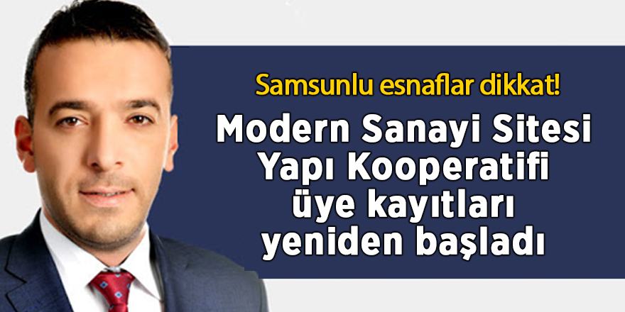 Modern Sanayi Sitesi Yapı Kooperatifi üye kayıtları yeniden başladı