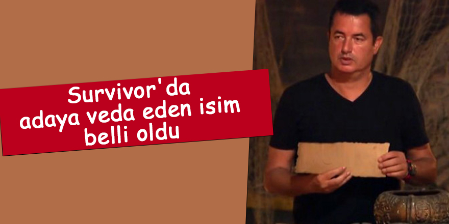 Survivor'da adaya veda eden isim belli oldu