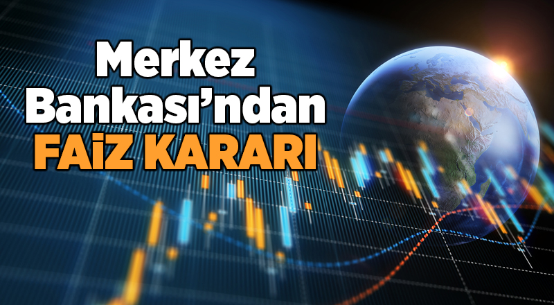 Merkez Bankası’ndan faiz kararı