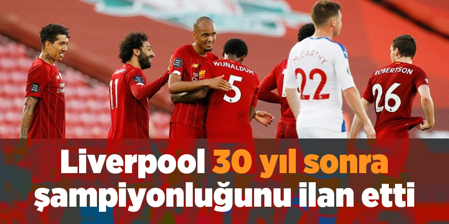 Liverpool 30 yıl sonra şampiyonluğunu ilan etti