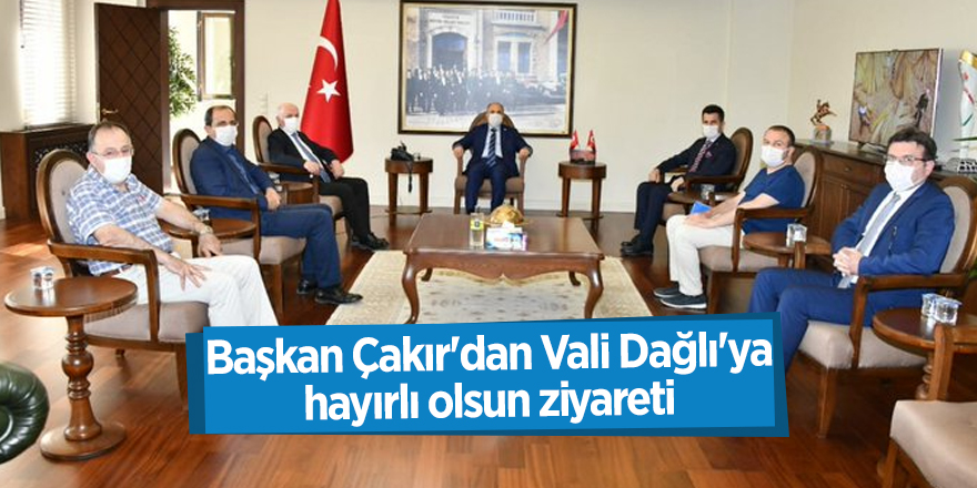 Başkan Çakır'dan Vali Dağlı'ya hayırlı olsun ziyareti