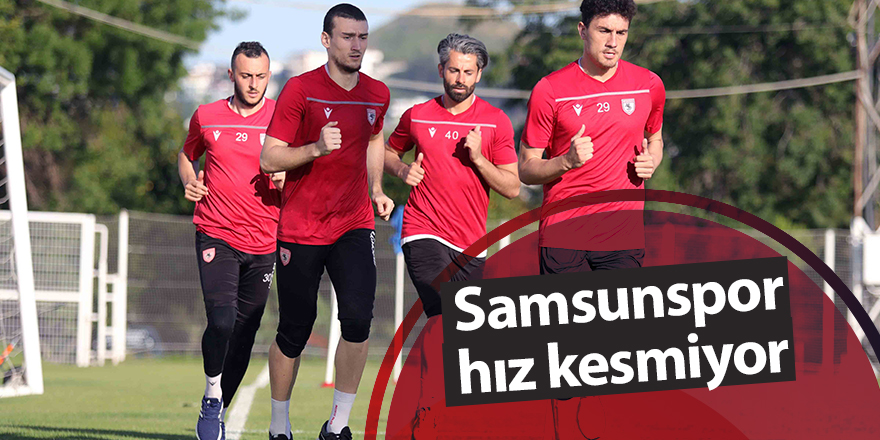 Samsunspor hız kesmiyor