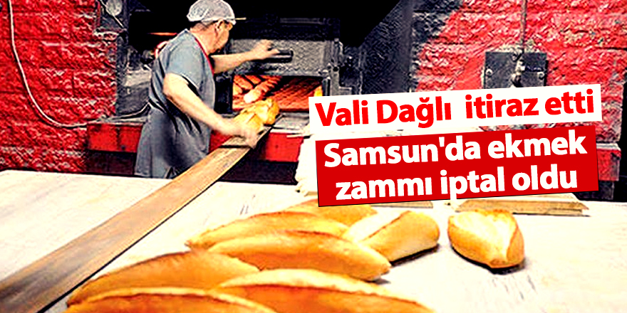 Samsun'da ekmek zammı iptal oldu