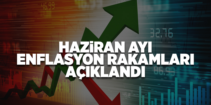 Haziran ayında enflasyon arttı