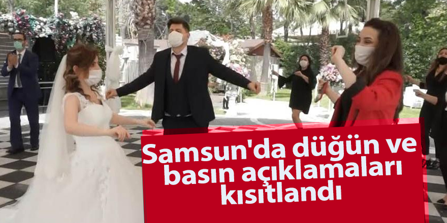 Samsun'da düğün ve basın açıklamaları kısıtlandı - samsun haber