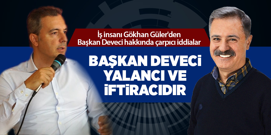 İş insanı Gökhan Güler'den Başkan Deveci hakkında çarpıcı iddialar - samsun haber