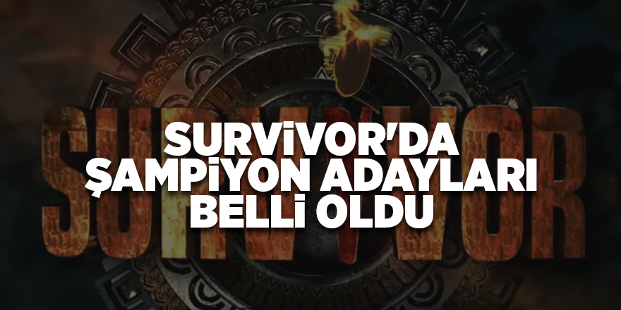 Survivor'da şampiyon adayları belli oldu - samsun haber