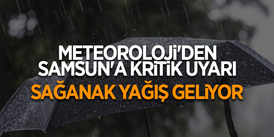 Meteoroloji'den Samsun'a kritik uyarı - samsun haber