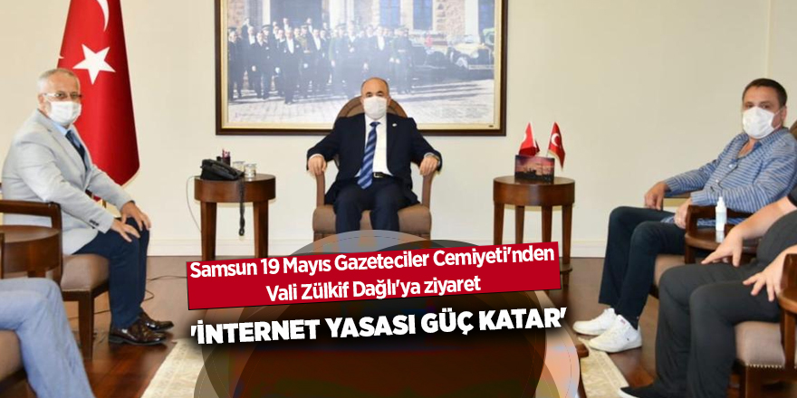 Samsun 19 Mayıs Gazeteciler Cemiyeti'nden Vali Zülkif Dağlı'ya ziyaret - samsun haber