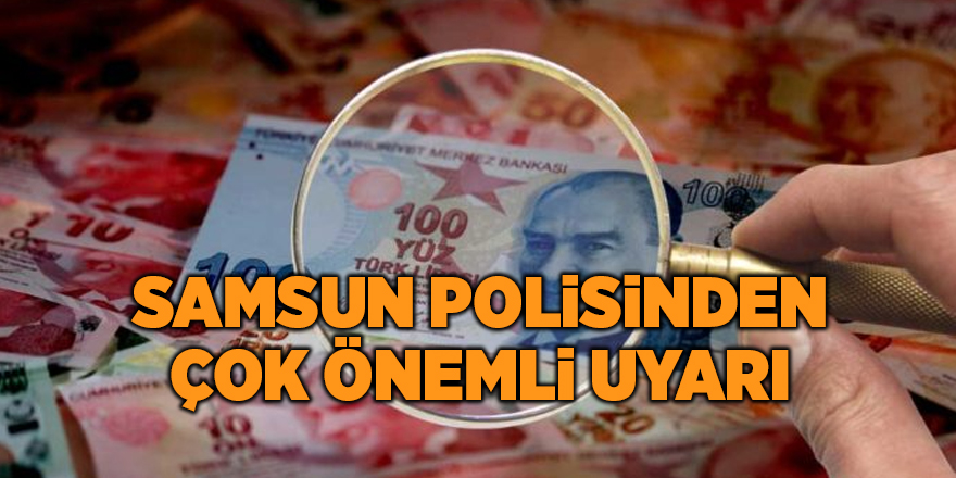 Samsun polisinden çok önemli uyarı - samsun haber