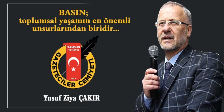 Başkan Çakır'dan Basın Bayramı açıklaması - samsun haber