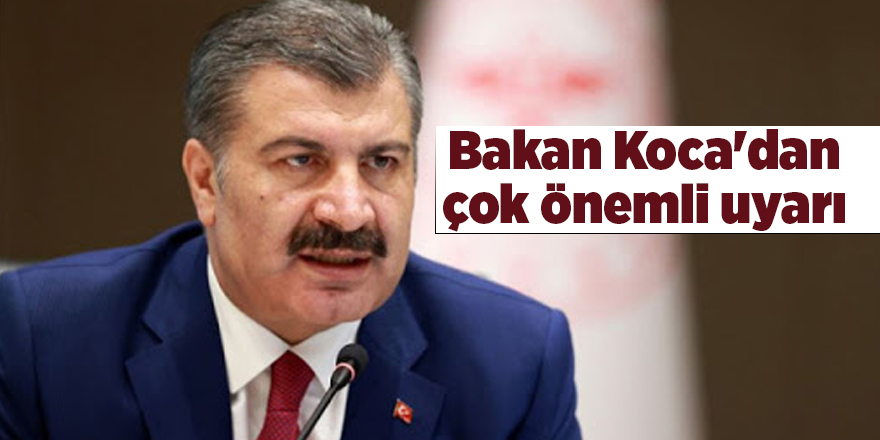 Bakan Koca'dan çok önemli uyarı - samsun haber