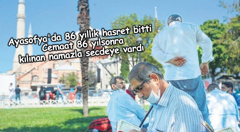 Ayasofya'da 86 yıllık hasret bitti