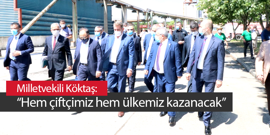 Milletvekili Köktaş: Hem çiftçimiz hem ülkemiz kazanacak - samsun haber