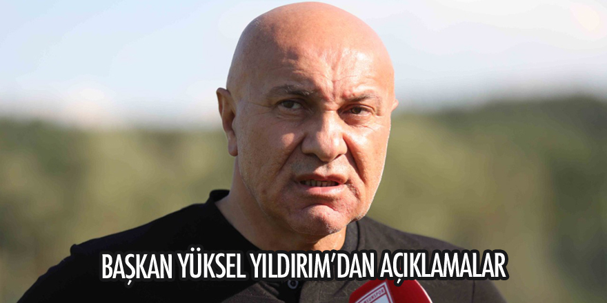 BAŞKAN YÜKSEL YILDIRIM’DAN AÇIKLAMA