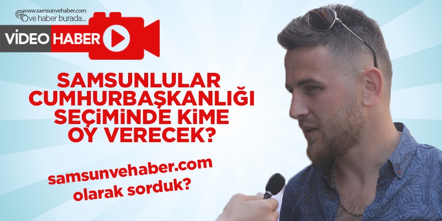 samsunvehaber.com vatandaşın nabzını sizler için tuttu