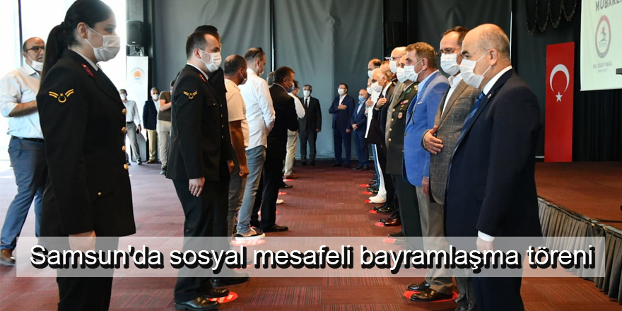 Samsun'da sosyal mesafeli bayramlaşma töreni yapıldı - Samsun Haber