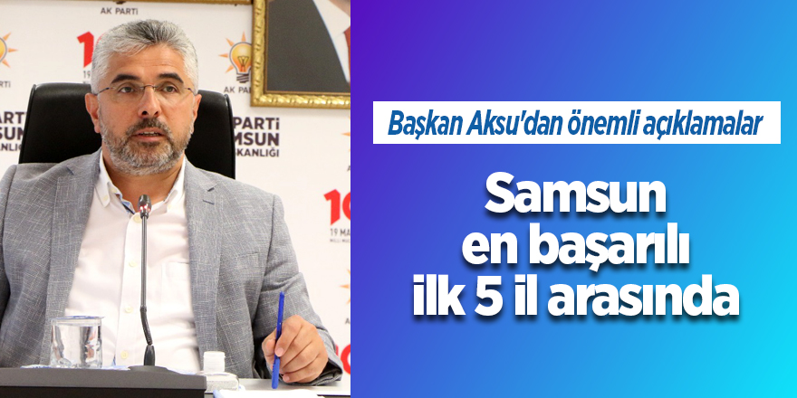 Başkan Aksu'dan önemli açıklamalar