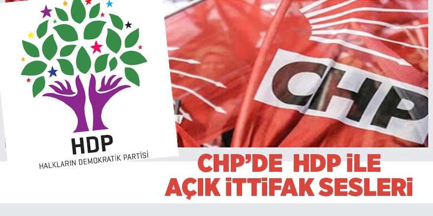 CHP’de  HDP ile açık ittifak sesleri - samsun haber