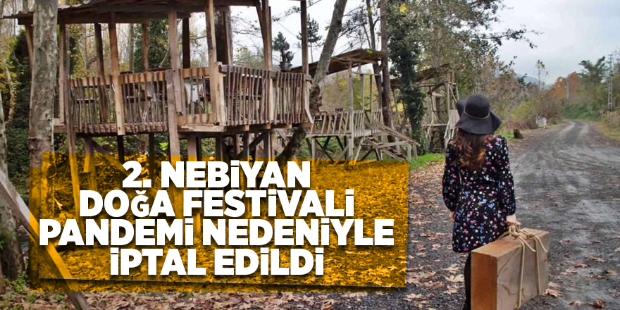 2. Nebiyan Doğa Festivali'ne Korona virüs engeli - samsun haber