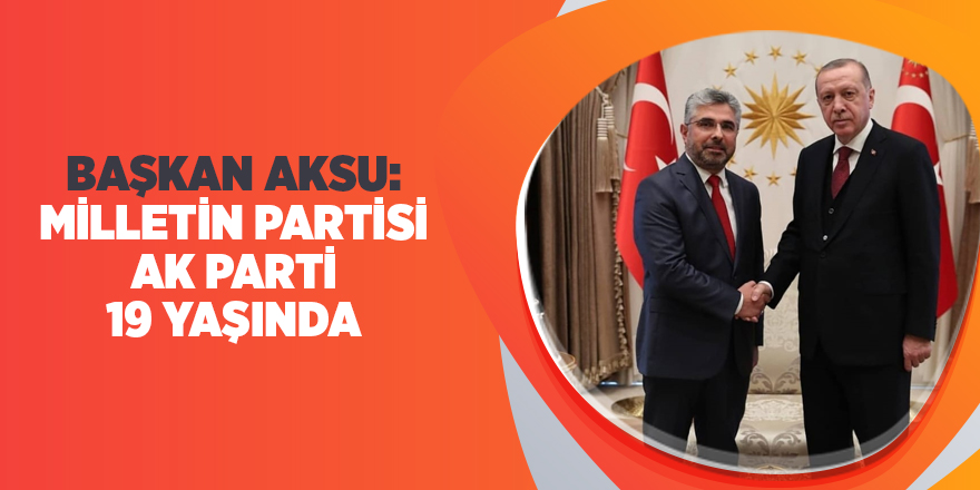 Başkan Aksu: Gönül gönüle 2023 hedeflerine yürüyeceğiz - samsun haber