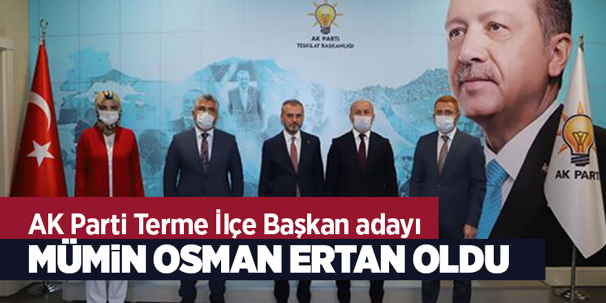 AK Parti Terme İlçe Başkan adayı Mümin Osman Ertan oldu - samsun haber