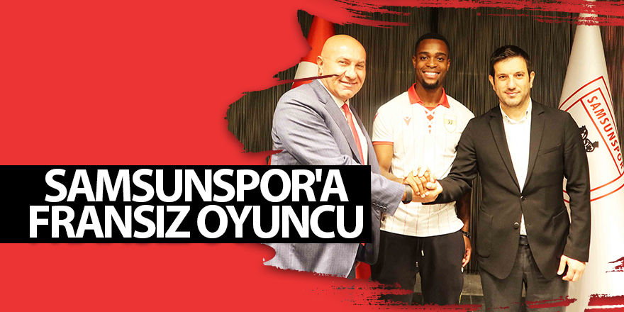 Samsunspor'a Fransız oyuncu - samsun haber