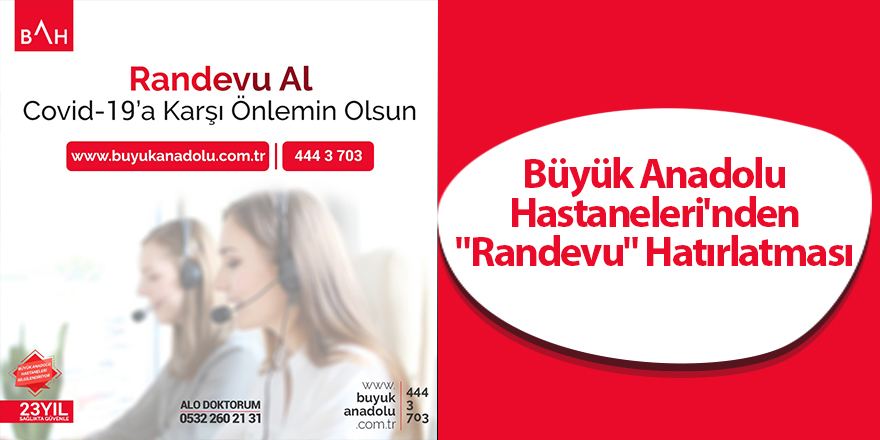 Büyük Anadolu Hastaneleri'nden "Randevu" Hatırlatması - samsun haber