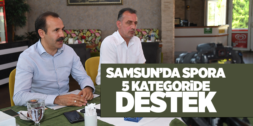 Samsun’da spora 5 kategoride destek - samsun haber