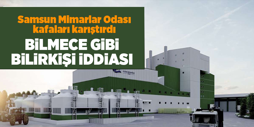 Samsun Mimarlar Odası kafaları karıştırdı - samsun haber