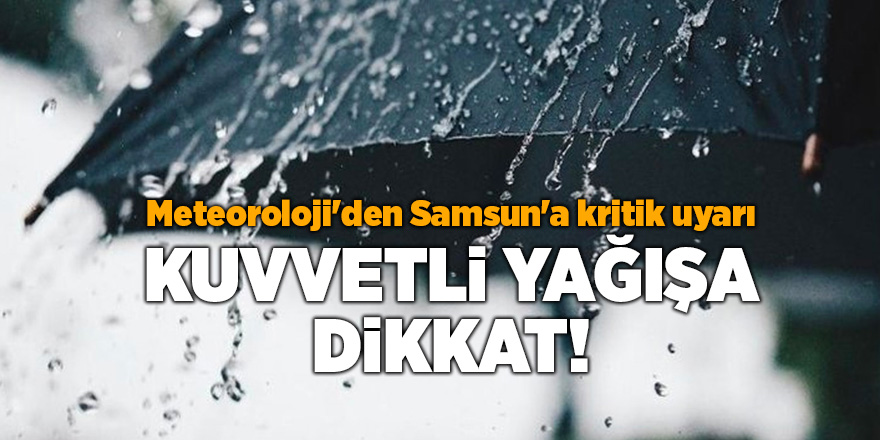 Meteoroloji'den Samsun'a kritik uyarı - samsun haber