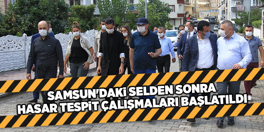 Samsun'daki selden sonra hasar tespit çalışmaları başlatıldı - samsun haber