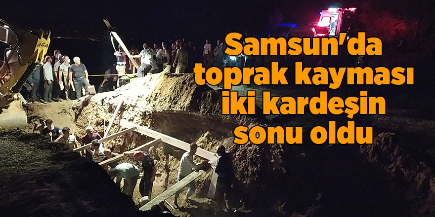 Samsun'da su kanalı açarken hayatlarını kaybettiler - samsun haber