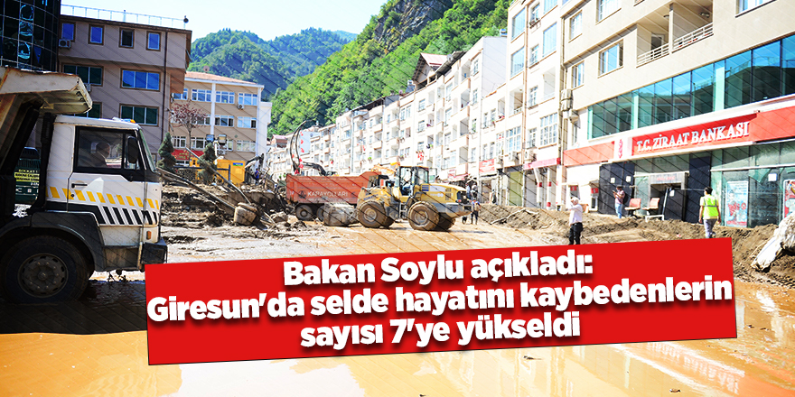 Bakan Soylu açıkladı: Giresun'da selde hayatını kaybedenlerin sayısı 7'ye yükseldi