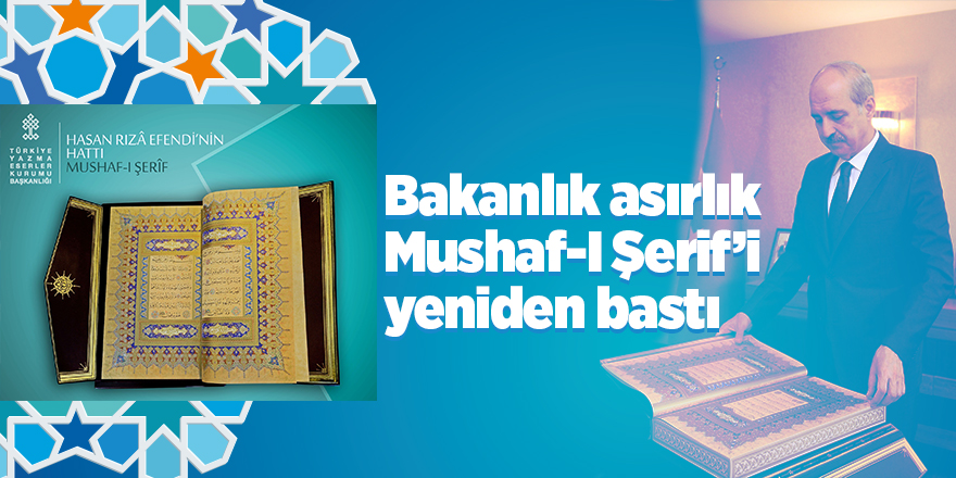 Bakanlık asırlık Mushaf-I Şerif’i yeniden bastı