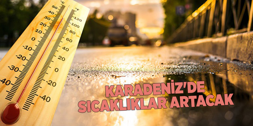 Karadeniz'de sıcaklıklar artacak - samsun haber